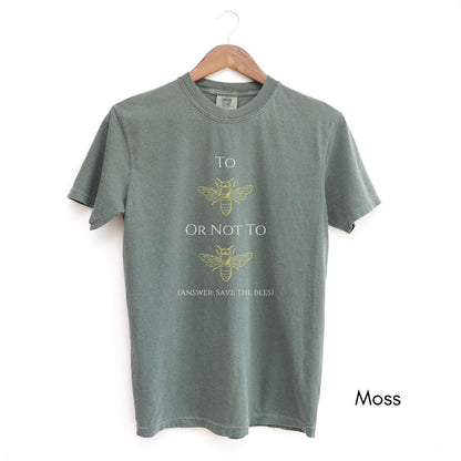 To Bee or Not to Bee Tee Unisex Garment-Dyed T-shirt