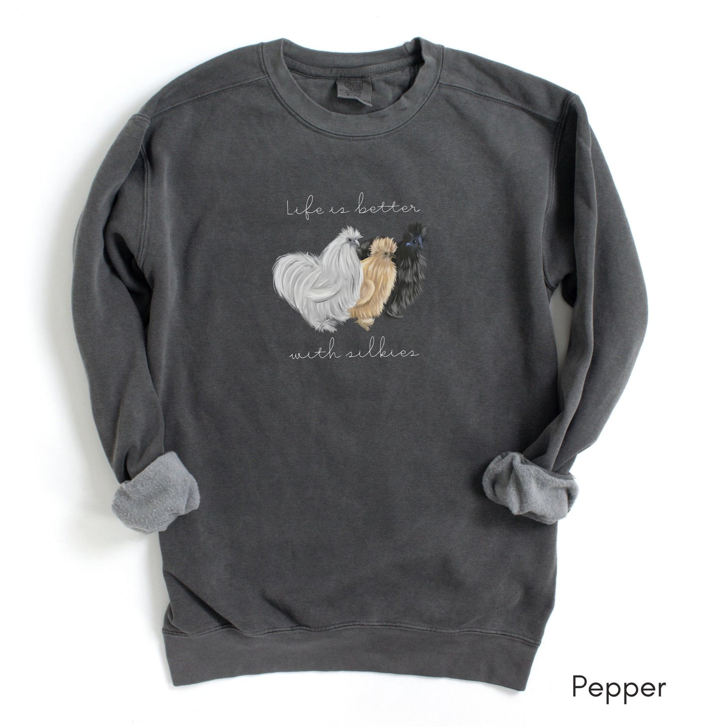 Life is Better with Silkies Garment-Dyed Vintage Sweatshirt