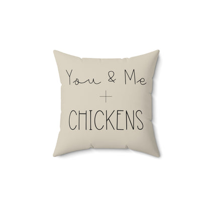 You & Me plus Chickens - Farmhouse Decor Square Pillow